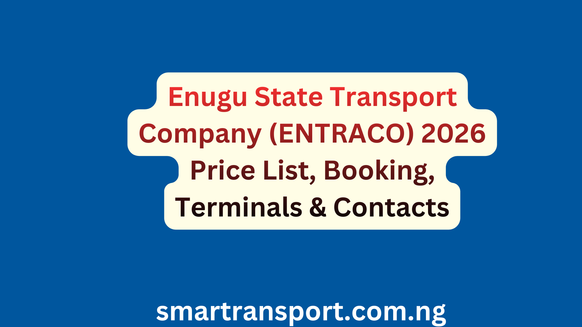 Enugu State Transport Company (ENTRACO) 2026 Price List, Booking, Terminals & Contacts