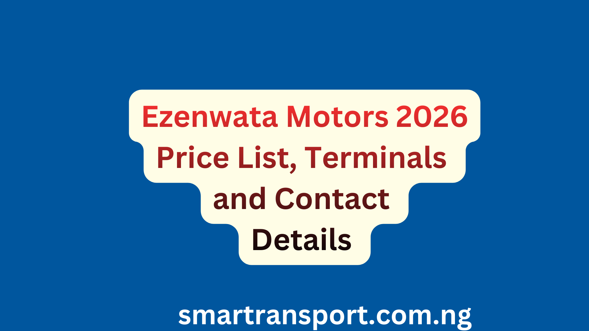 Ezenwata Motors 2026 Price List, Terminals and Contact Details
