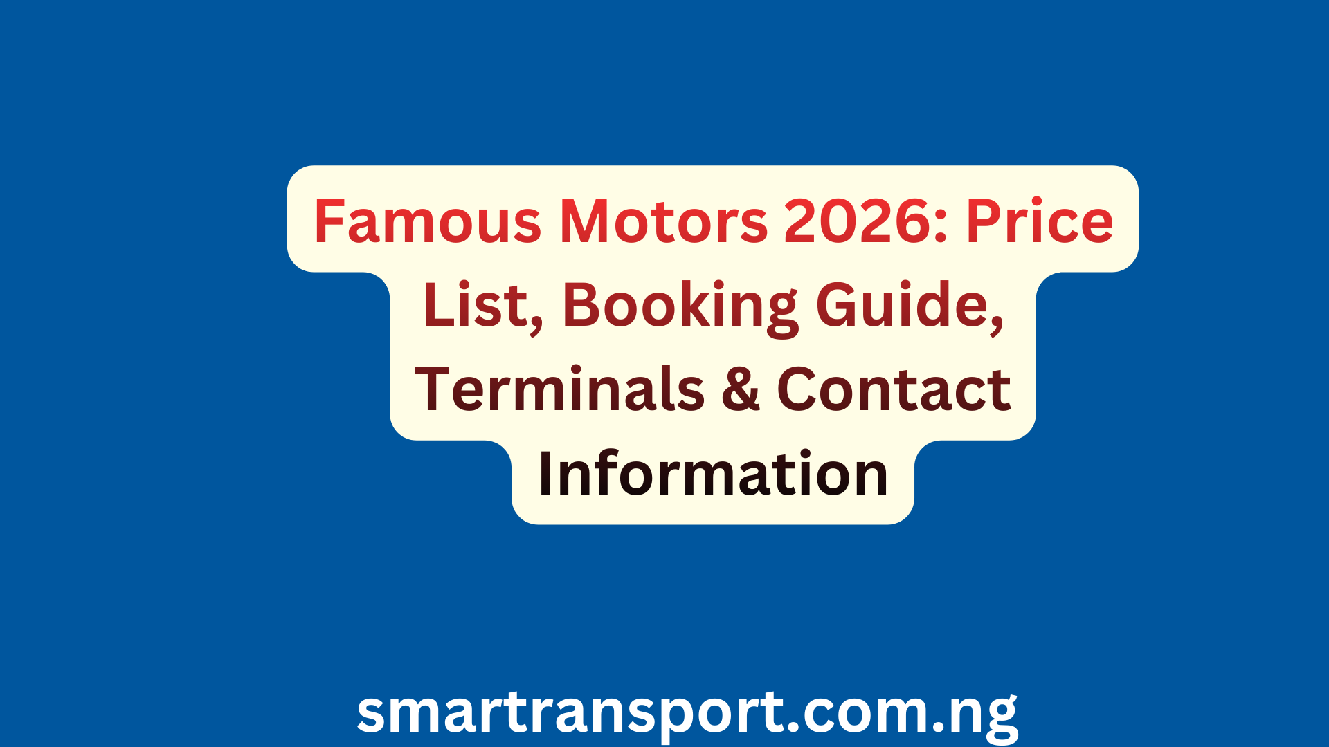 Famous Motors 2026: Price List, Booking Guide, Terminals & Contact Information