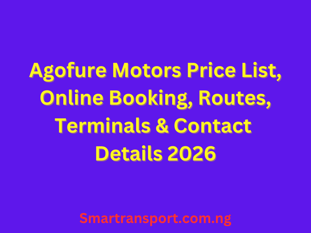 Agofure Motors Price List, Online Booking, Routes, Terminals & Contact Details 2026
