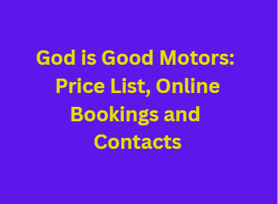 God is Good Motors: Price List, Online Bookings and Contacts